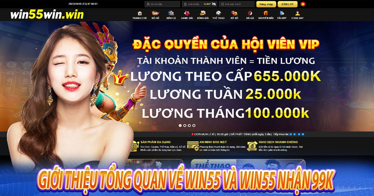 Giới thiệu tổng quan về Win55 và Win55 nhận 99k 