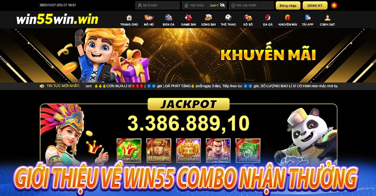 Giới thiệu về Win55 combo nhận thưởng 