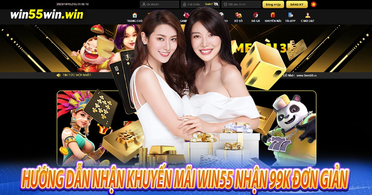 Hướng dẫn nhận khuyến mãi Win55 nhận 99k đơn giản