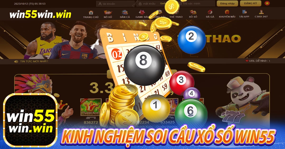 Kinh nghiệm soi cầu xổ số Win55 