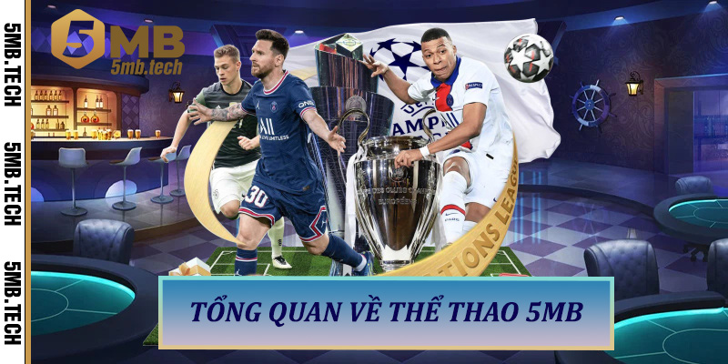Tổng Quan Về Thể Thao 5MB