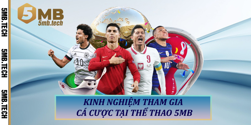 Kinh Nghiệm Tham Gia Cá Cược Tại Thể Thao 5MB