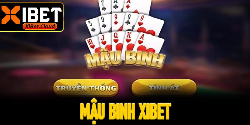 Mậu binh XiBet  - Bật mí luật cùng cách chơi đơn giản