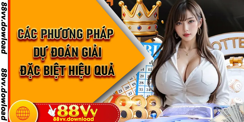 Các Phương Pháp Dự Đoán Giải Đặc Biệt Hiệu Quả