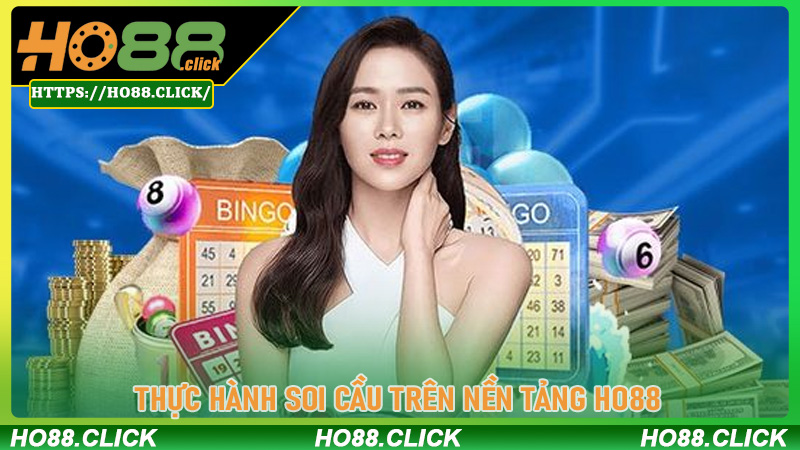 Thực Hành Soi Cầu Trên Nền Tảng Ho88