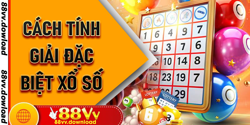 Cách Tính Giải Đặc Biệt Xổ Số - Hướng Dẫn Chính Xác Trên 88vv